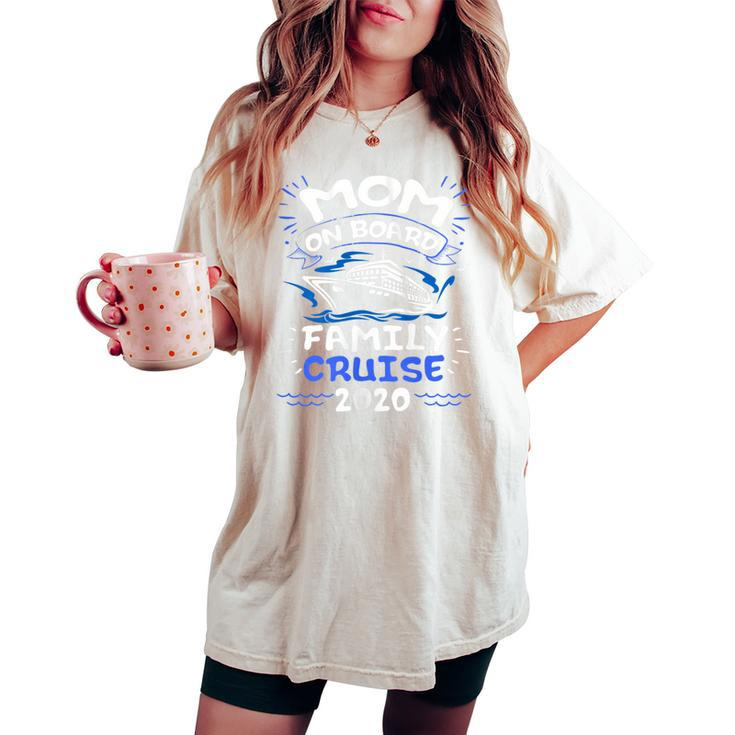 Mom On Cruise Board Family Cruising Party 2020 Christmas Women's Oversized Comfort T-shirt