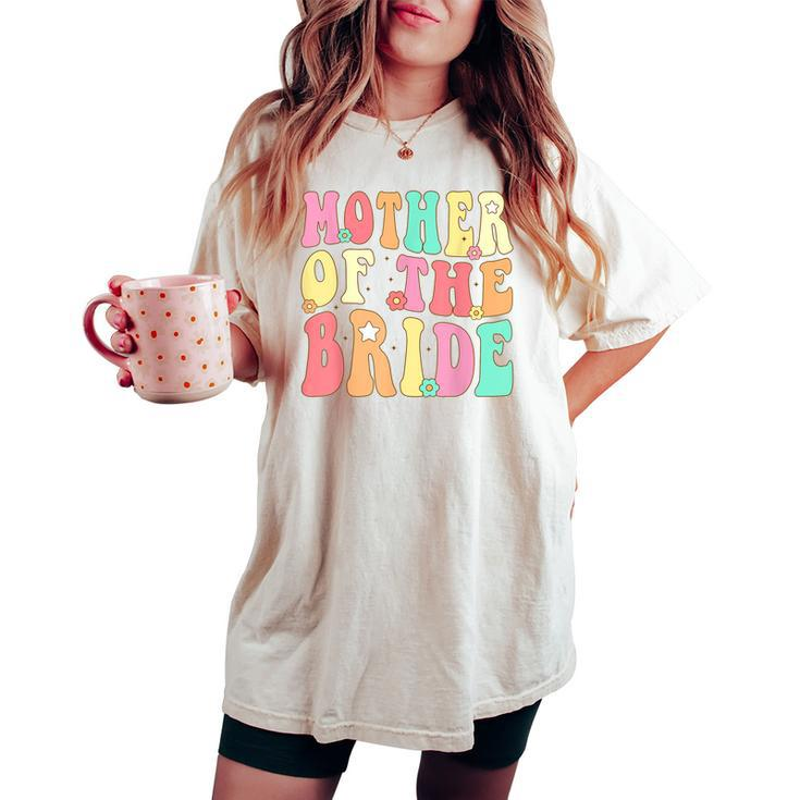 Mother Of The Bride Mom Retro Groovy Bachelorette Party Women's Oversized Comfort T-shirt
