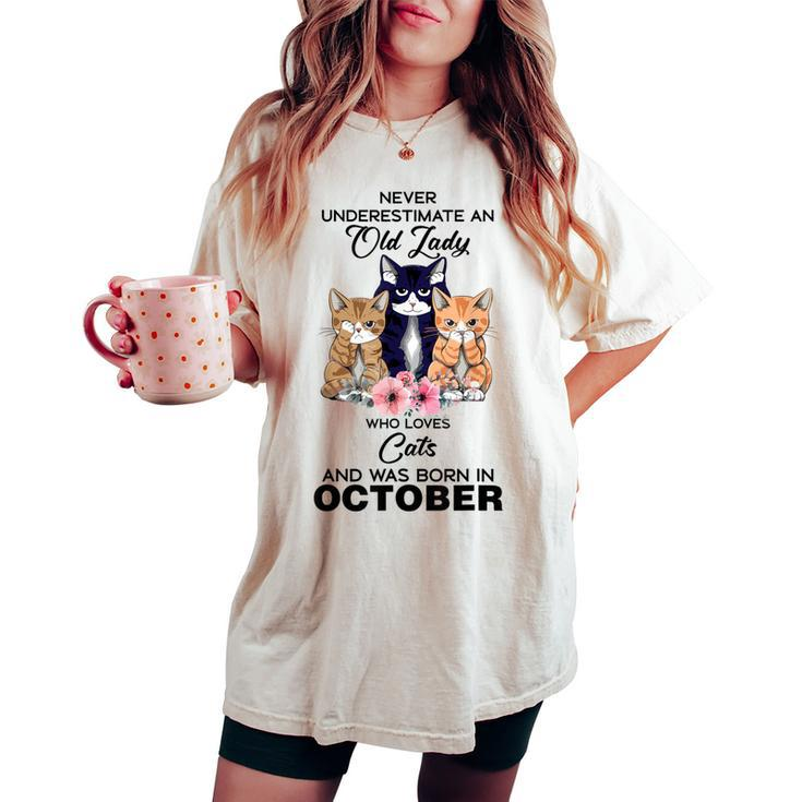 October Never Underestimate An Old Lady Who Loves Cats Women's Oversized Comfort T-shirt