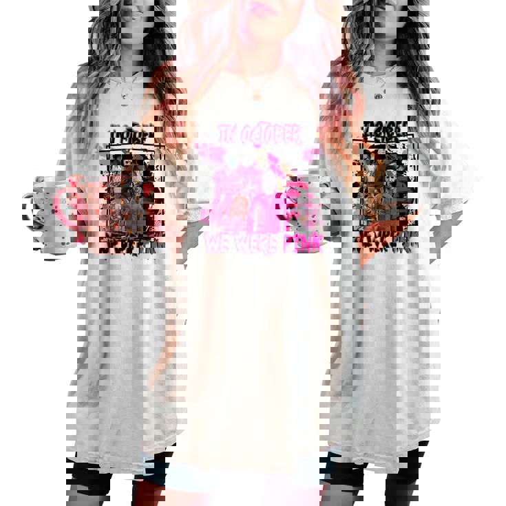 In October We Wear Pink Horror Character Wear Pink Horror Women's Oversized Comfort T-shirt