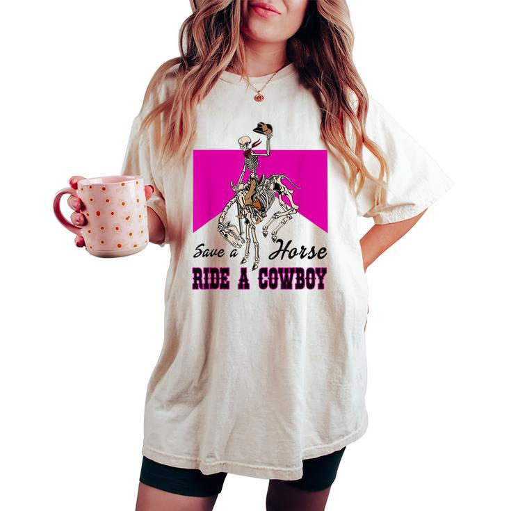 Save A Horse Ride A Cowboy Skeleton Western Pink Women's Oversized Comfort T-shirt