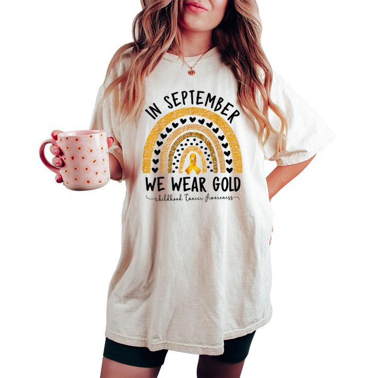 In September We Wear Gold Childhood Cancer Awareness Rainbow Women's Oversized Comfort T-shirt