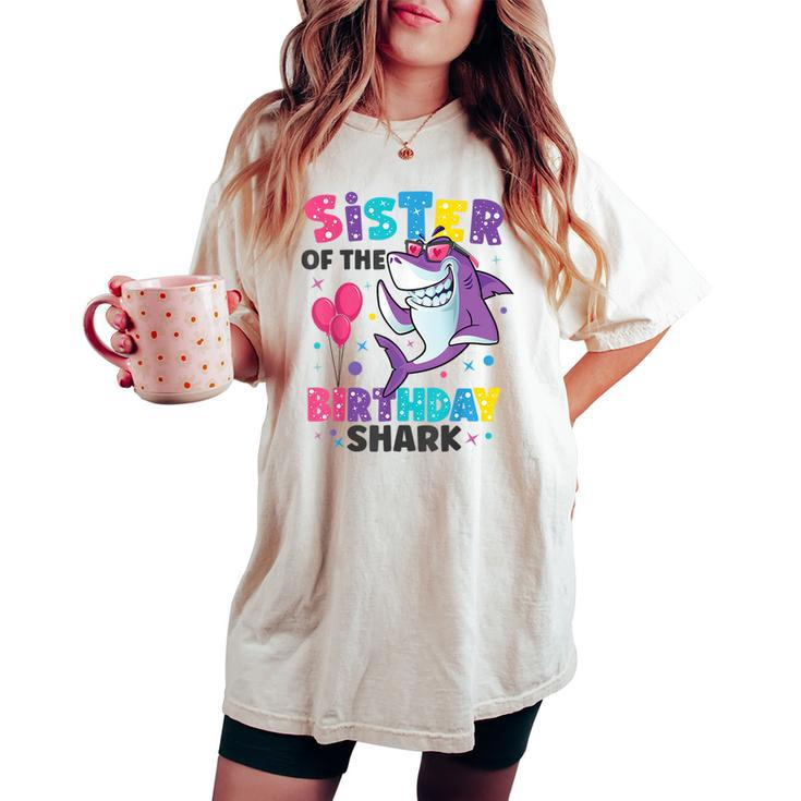 Sister Of The Shark Birthday Sis Matching Family Women's Oversized Comfort T-shirt