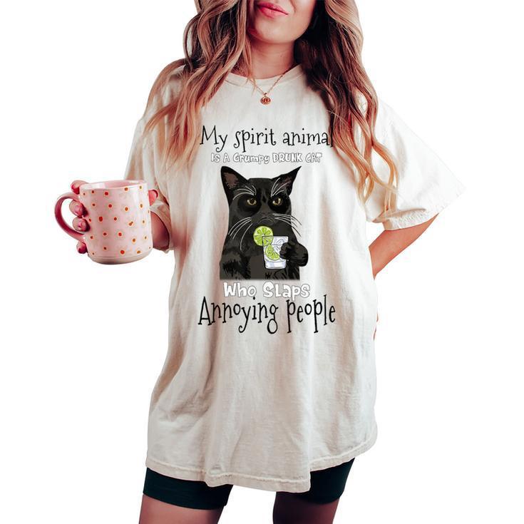 My Spirit Animal Is A Grumpy Drunk Cat Who Slaps Annoying Women's Oversized Comfort T-shirt