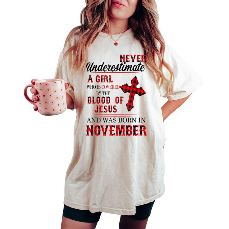 Never Underestimate A Girl Blood Of Jesus November Women's Oversized Comfort T-shirt