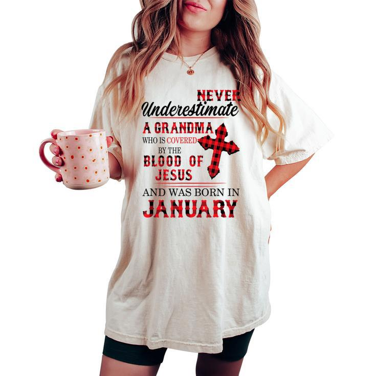 Never Underestimate A Grandma Blood Of Jesus January Women's Oversized Comfort T-shirt