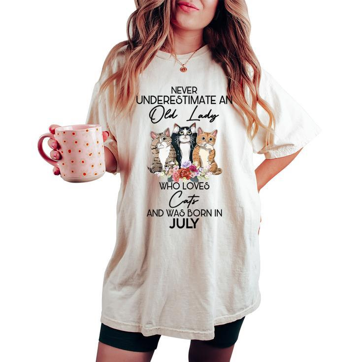 Never Underestimate An Old Lady Who Loves Cats July Women's Oversized Comfort T-shirt