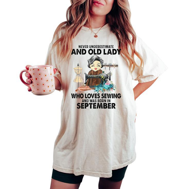 Never Underestimate Old Lady Loves Sewing & Born In Women's Oversized Comfort T-shirt