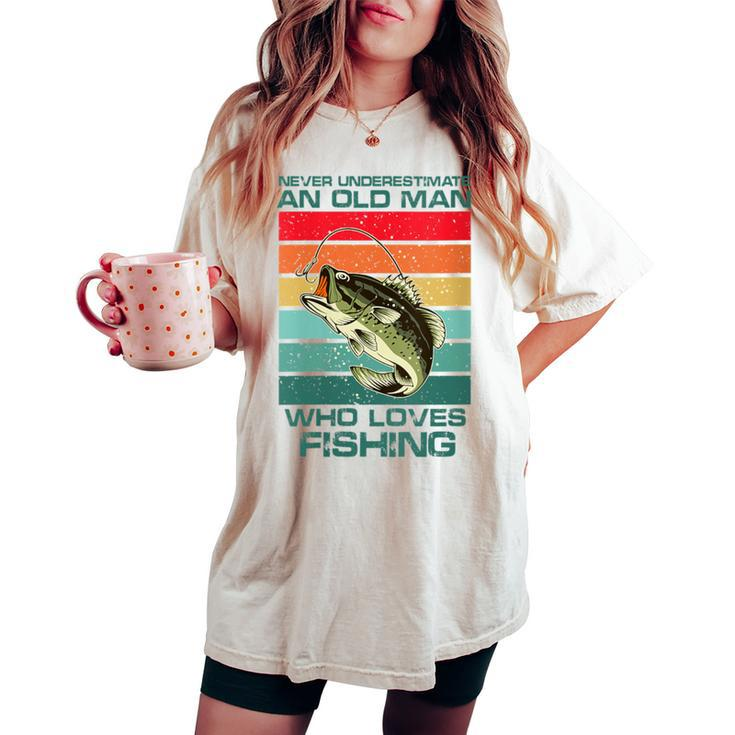Never Underestimate A Old Man Who Loves Fishing Bass Vintage Women's Oversized Comfort T-shirt