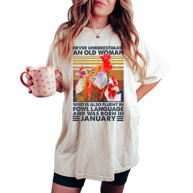 Never Underestimate Old Woman Fluent Fowl Born In January Women's Oversized Comfort T-shirt