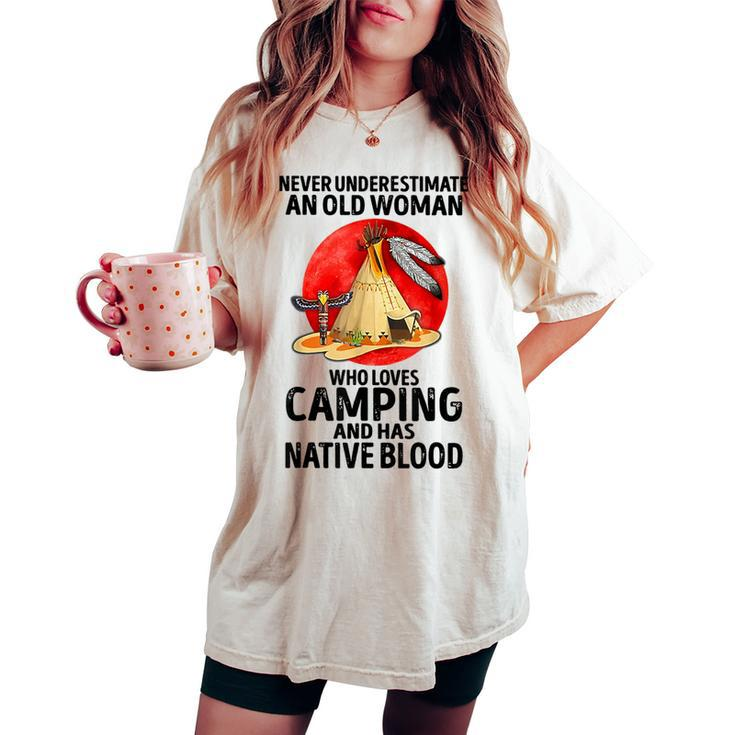 Never Underestimate An Old Woman Who Loves Camping Women's Oversized Comfort T-shirt