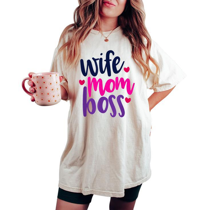 Wife Mom Boss Mom Joke Quote Humor Mother's Day Women Women's Oversized Comfort T-shirt