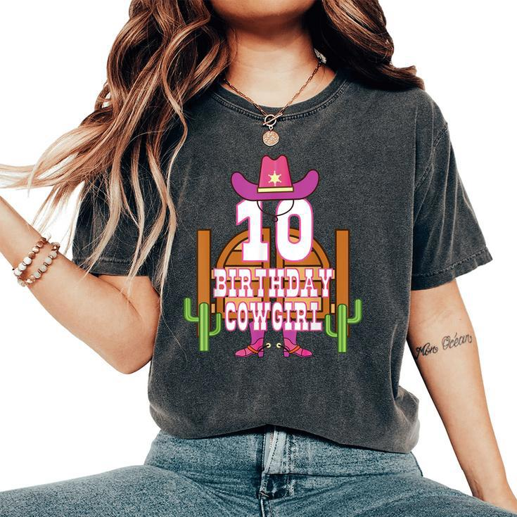 10Th Birthday Cowgirl 10 Years Old Girl Rodeo Lover Party Women's Oversized Comfort T-shirt