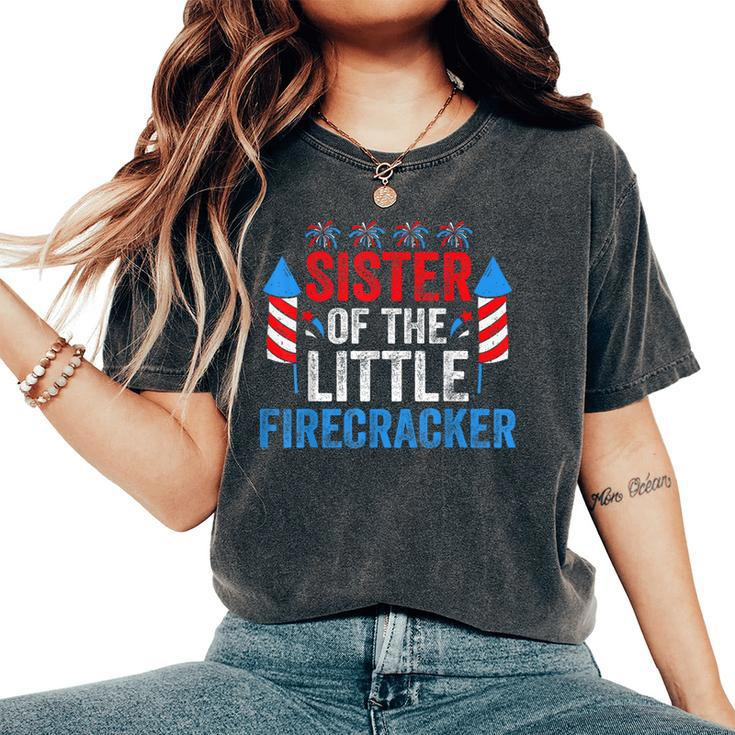 4Th Of July Birthday Sister Of The Little Firecracker Women's Oversized Comfort T-Shirt