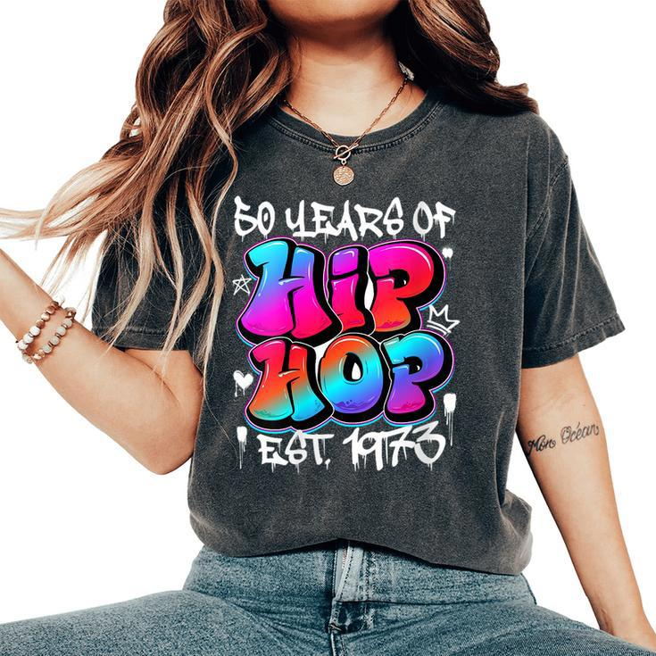 50 Years Old 50Th Anniversary Of Hip Hop Graffiti Hip Hop Women's Oversized Comfort T-Shirt