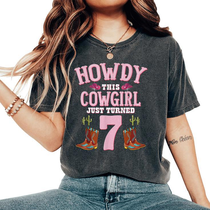 7Th Birthday Girls Cowgirl Howdy Western Themed Birthday Women's Oversized Comfort T-shirt