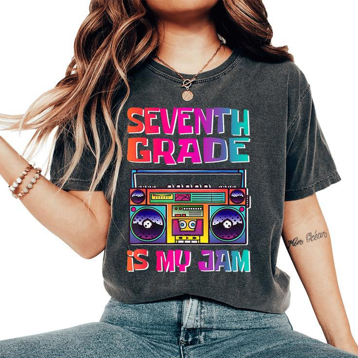 7Th Seventh Grade My Jam 7Th Grader Back To School Teacher Women's Oversized Comfort T-Shirt
