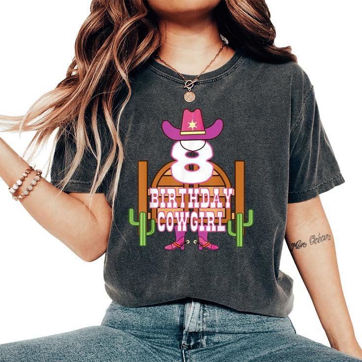 8Th Birthday Cowgirl 8 Years Old Girl Rodeo Lover Party Women's Oversized Comfort T-shirt