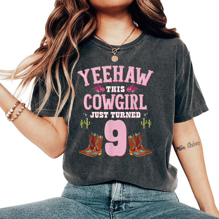 9Th Birthday Girls Cowgirl Yeehaw Western Themed Birthday Women's Oversized Comfort T-shirt