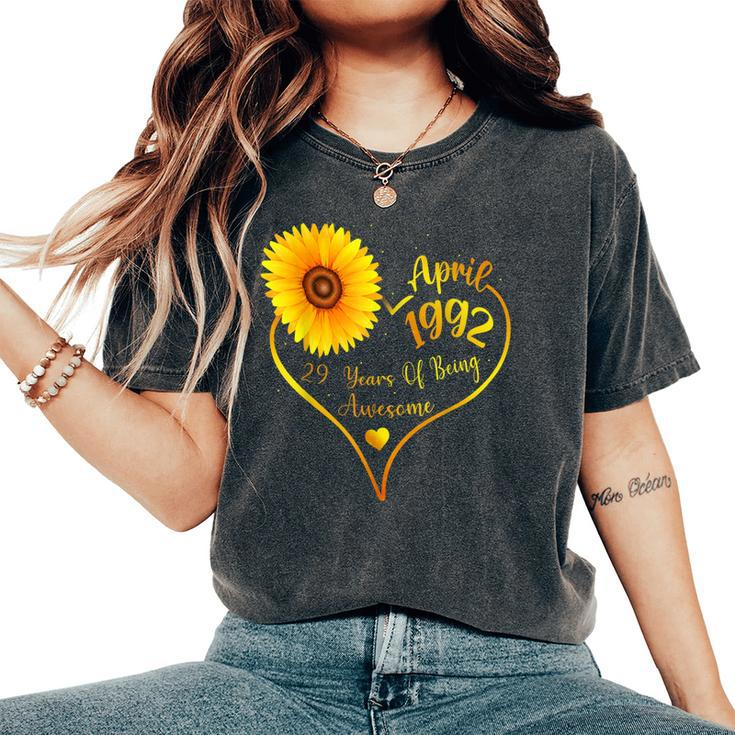 April 1992 29Th Birthday For Women Sunflower Lovers Women's Oversized Comfort T-shirt