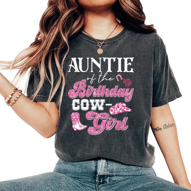 Auntie Of The Birthday Cowgirl Howdy Western Rodeo Bday Women's Oversized Comfort T-Shirt