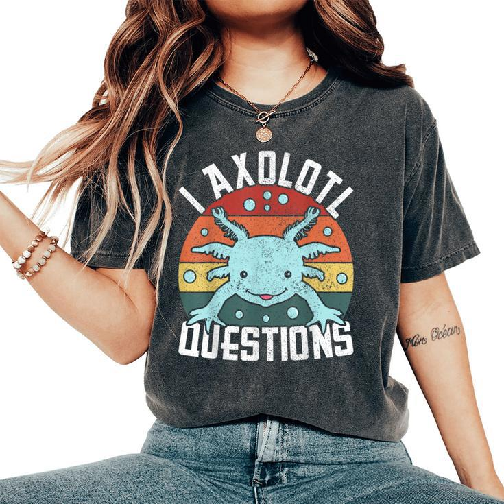 I Axolotl Questions Axolotl Animal Girl Boy Kid Cute Axolotl Women's Oversized Comfort T-Shirt