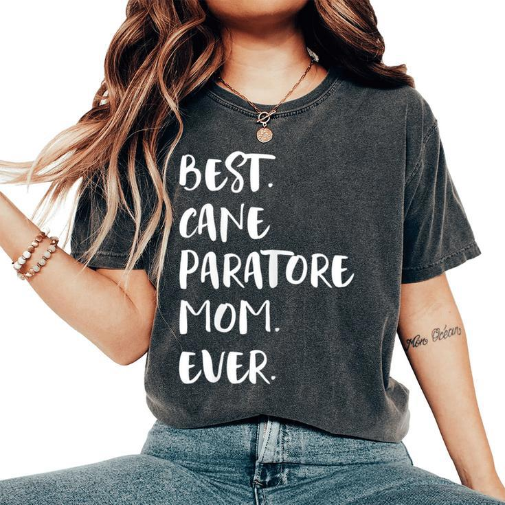Best Cane Paratore Mom Ever Women's Oversized Comfort T-Shirt
