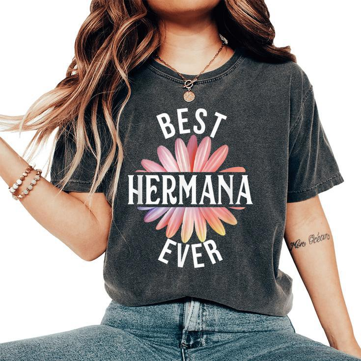 Best Hermana Ever Spanish Sister Daisy Flower Women's Oversized Comfort T-shirt