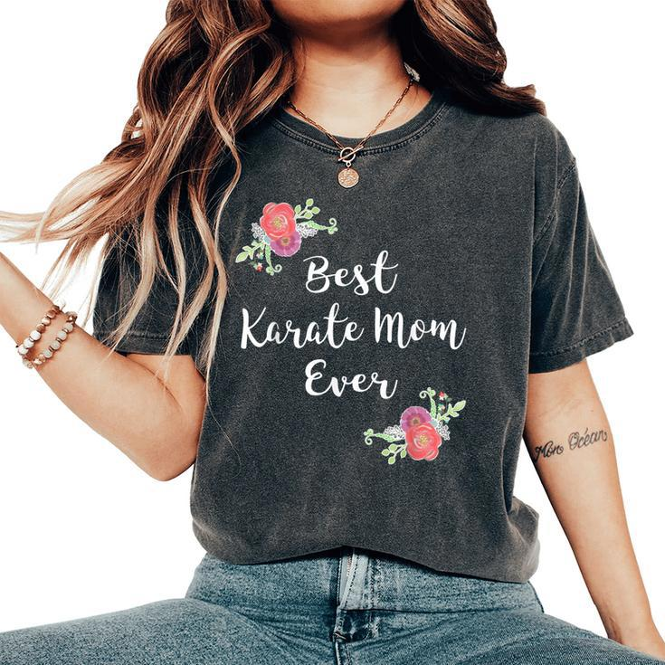Best Karate Mom Ever Pink Flowers Floral Sports Mom Women's Oversized Comfort T-shirt