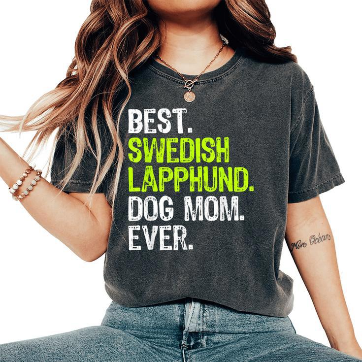 Best Swedish Lapphund Dog Mom Ever Dog Lovers Women's Oversized Comfort T-Shirt
