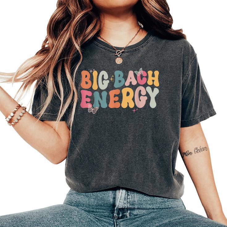 Big Bach Energy Bachelorette Party Bridal Retro Groovy Women's Oversized Comfort T-Shirt