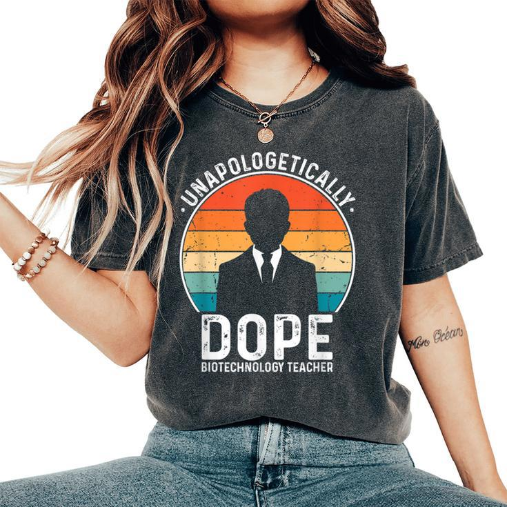 Biotechnology Teacher Unapologetically Dope Pride History Women's Oversized Comfort T-Shirt