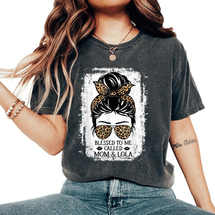 Blessed To Be Called Mom & Lola Messy Bun Leopard Grandma Women's Oversized Comfort T-shirt