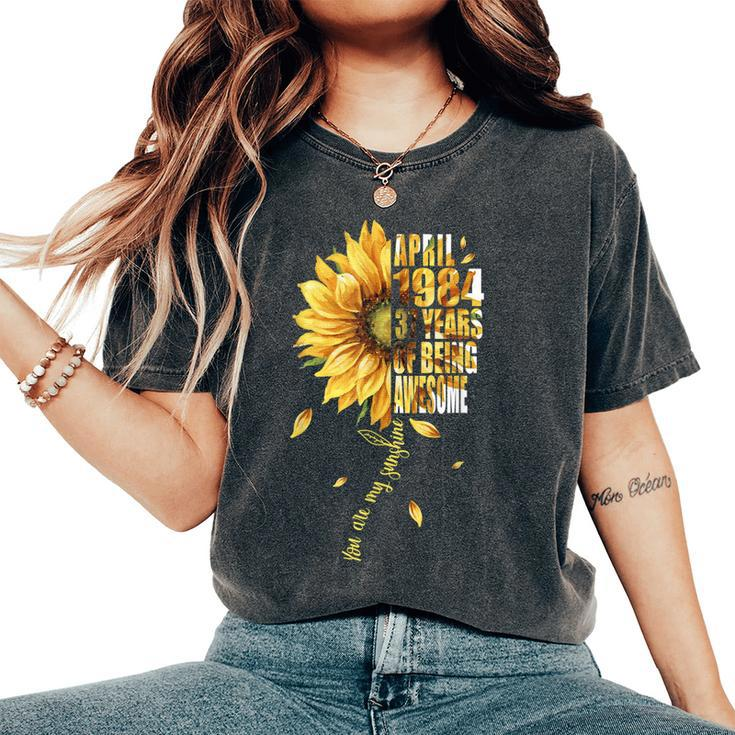 Born In April 1984 Sunflower 37Th Birthday 37 Years Old Bday Women's Oversized Comfort T-shirt