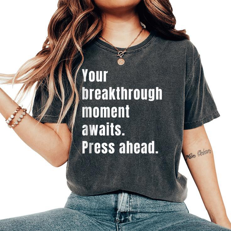 Your Breakthrough Moment Awaits Quote Motivational Women's Oversized Comfort T-Shirt