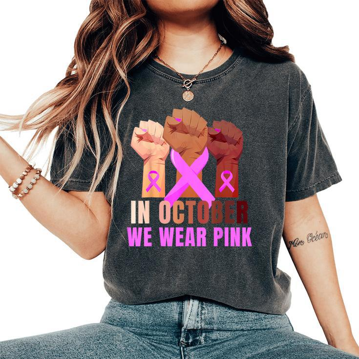 Breast Cancer Awareness Month Pink Fist Raise Fight Women's Oversized Comfort T-Shirt