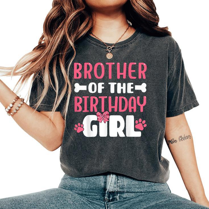 Brother Of The Birthday Girl Dog Paw Birthday Party Women's Oversized Comfort T-Shirt