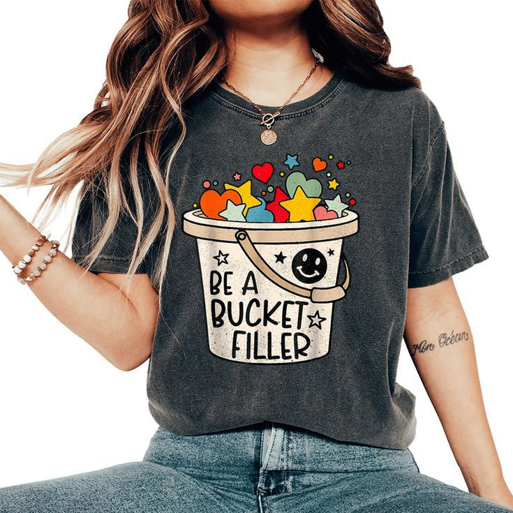 Be A Bucket Filler Counselor Teacher Growth Mindset Women's Oversized Comfort T-Shirt