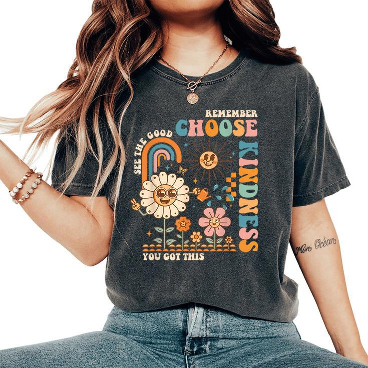 Choose Kindness You Got This Groovy Be Kind Inspirational Women's Oversized Comfort T-Shirt