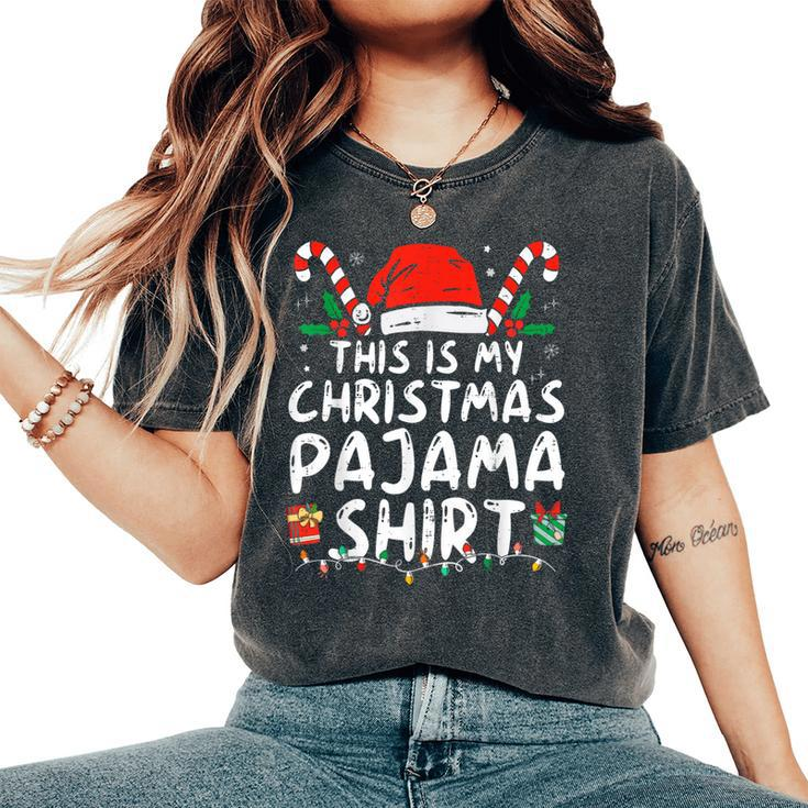 This Is My Christmas Pajama Xmas Pjs Women Women's Oversized Comfort T-Shirt