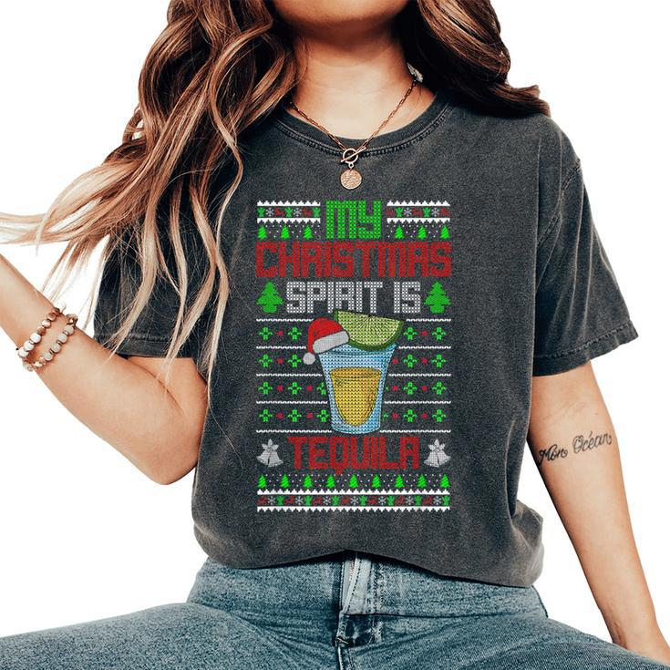 My Christmas Spirit Is Tequila Drinking Ugly Sweater Women's Oversized Comfort T-Shirt
