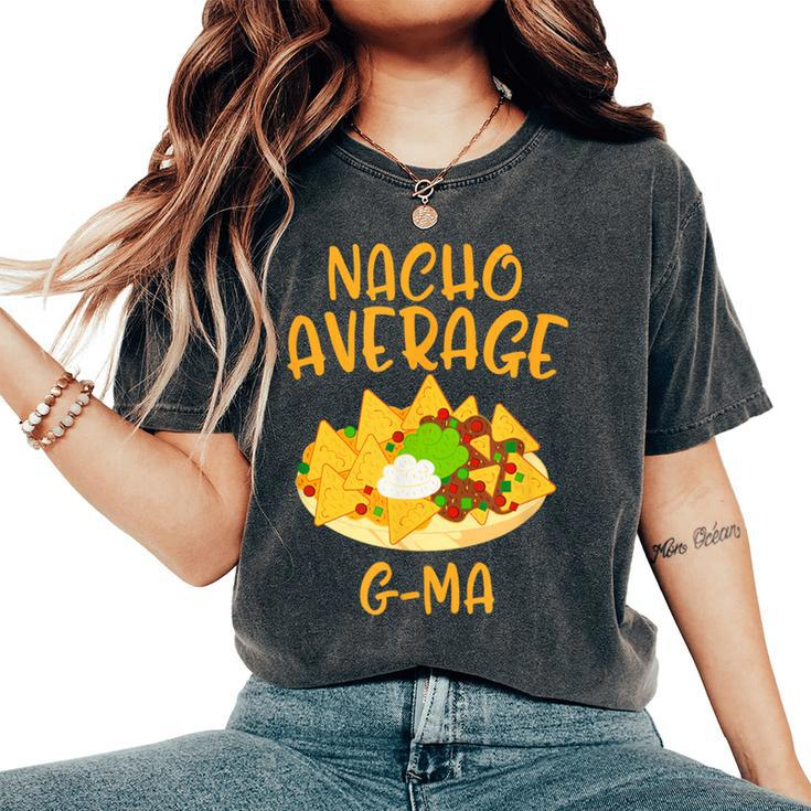 Cinco De Mayo Nacho Average G-Ma Mexican Fiesta Grandma Women's Oversized Comfort T-Shirt