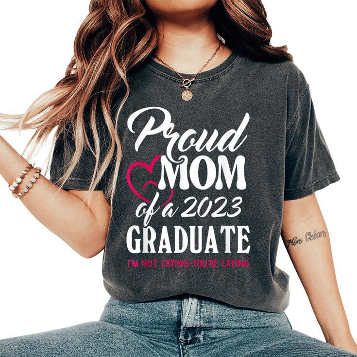 Class Of 2023 Graduation 2023 Proud Mom Of A 2023 Graduate Women's Oversized Comfort T-shirt