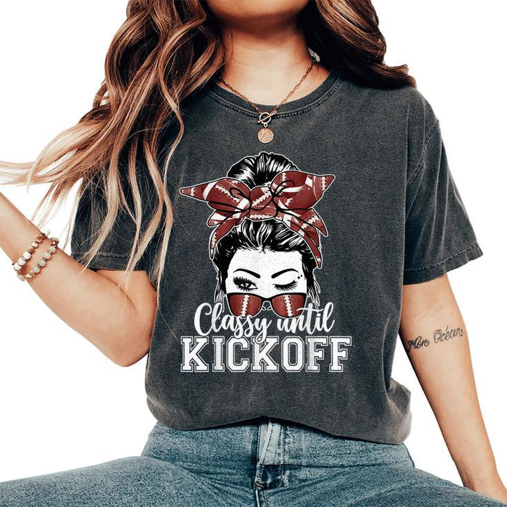 Classy Until Kickoff American Football Messy Bun Girl Women's Oversized Comfort T-Shirt