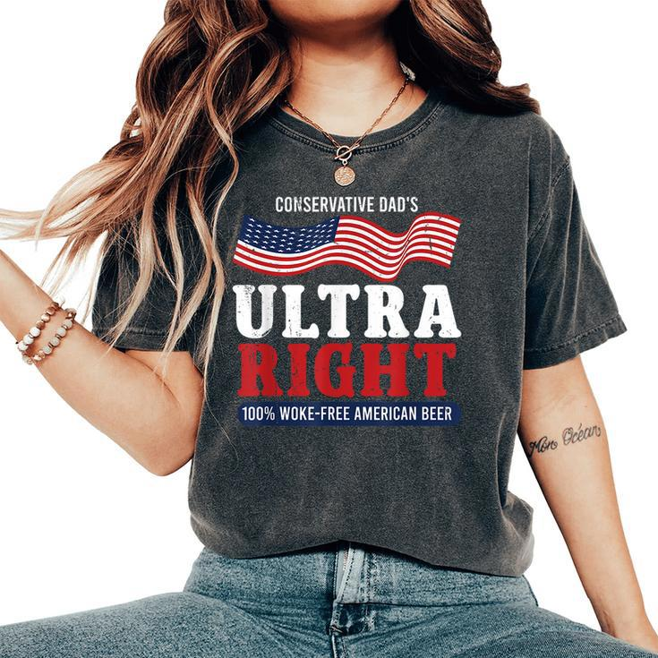 Conservative Dad's Ultra Right 100 Work Free American Beer Women's Oversized Comfort T-Shirt