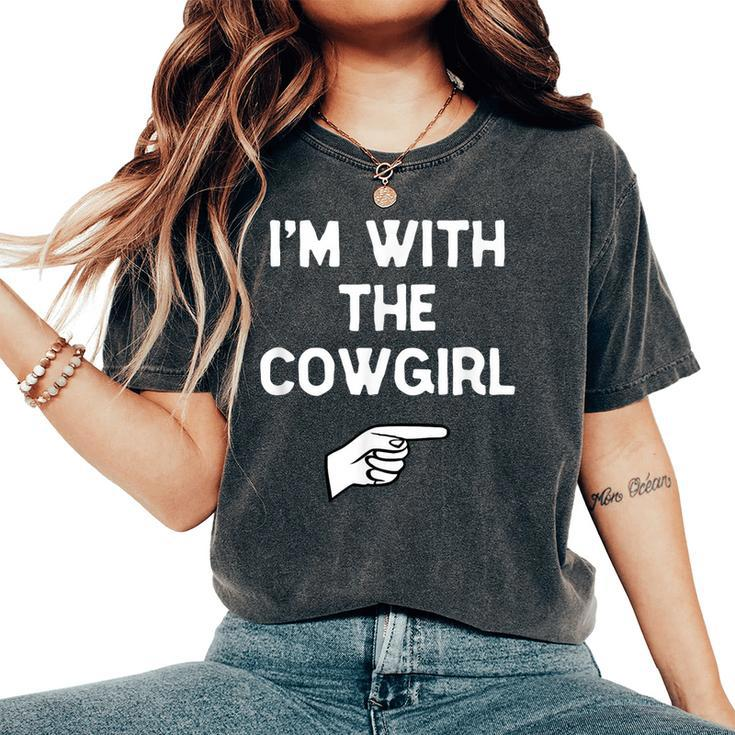 Im With The Cowgirl Costume Halloween Matching Women's Oversized Comfort T-shirt