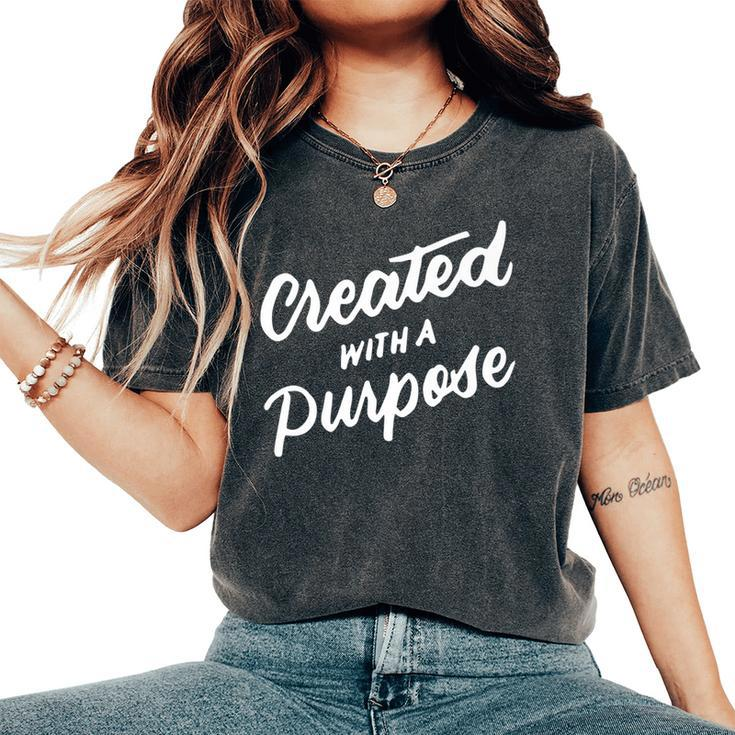 Created With A Purpose Christian Quotes Religious Women's Oversized Comfort T-Shirt