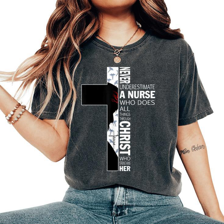 Cross Never Underestimate A Nurse Christ Bibles Jesus Women's Oversized Comfort T-Shirt