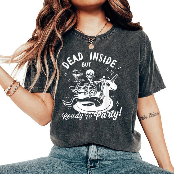 Dead Inside But Ready To Party Skeleton Drinking Tequila  Women Oversized Print Comfort T-shirt