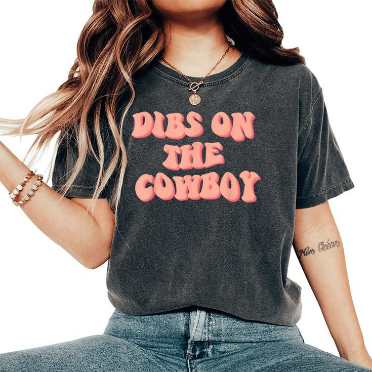 Dibs On The Cowboy Space Cowgirl Outfit 70S Costume Women Women's Oversized Comfort T-shirt
